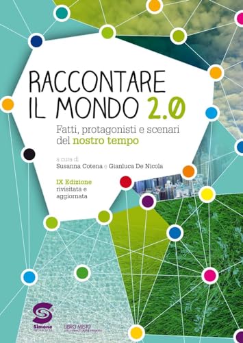 9788891413093: Raccontare il mondo 2.0. Fatti, protagonisti e scenari del nostro tempo. Per la Scuola media. Con e-book. Con espansione online