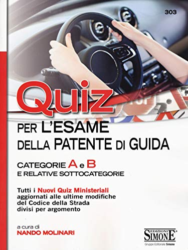 Stock image for Quiz per la patente di guida. Categorie A e B e relative sottocategorie for sale by medimops