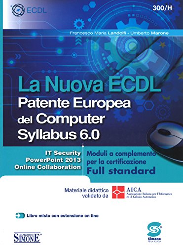 Beispielbild fr La Nuova ECDl Patente Europea del Computer. Syllabus 6.0. Moduli a Completamento Per la Certificazione Full Standard zum Verkauf von medimops