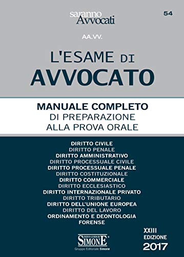 9788891414335: L'esame di avvocato. Manuale completo di preparazione alla prova orale (Saranno avvocati)