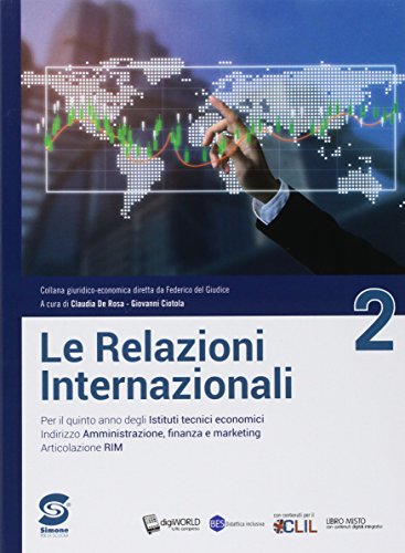 Stock image for Nuovo Le relazioni internazionali. Per il quinto anno degli Ist. tecnici relazioni internazionali per il marketing. Con ebook. Con espansione online (Vol. 2) for sale by medimops