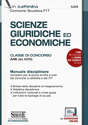 9788891416605: Scienze giuridiche ed economiche. Classe di concorso A46 (ex A019). Manuale disciplinare completo per le prove scritte e orali dei concorsi a cattedra e dei FIT. Con espansione online