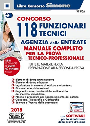 Concorso 118 funzionari tecnici Agenzia delle entrate : manuale per la prova tecnico-professionale. Materie per la preparazione alla seconda prova. Con software di simulazione