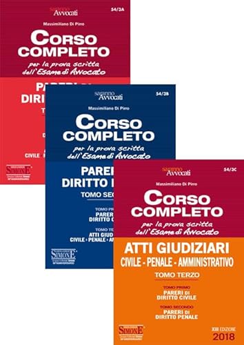 9788891418210: Corso completo per la prova scritta dell'esame di avvocato: Pareri di diritto civile-Pareri di diritto penale-Atti giudiziari: civile, penale, amministrativo