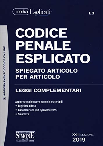 9788891419668: Codice penale esplicato. Spiegato articolo per articolo. Leggi complementari