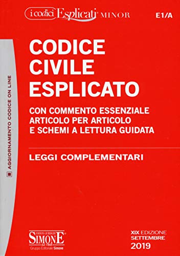 9788891421852: Codice civile esplicato. Con commento essenziale articolo per articolo e schemi a lettura guidata. Leggi complementari