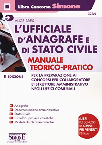 9788891423962: L'ufficiale d'anagrafe e di stato civile. Manuale teorico-pratico per la preparazione ai concorsi per collaboratore e istruttore amministrativo negli uffici comunali