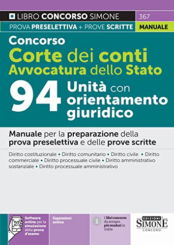 Stock image for Concorso Corte dei Conti. Avvocatura dello Stato. 94 unit con orientamento giuridico. Manuale per la preparazione della prova preselettiva e delle . software di simulazione (Il libro concorso) for sale by libreriauniversitaria.it