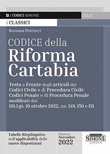 Imagen de archivo de Codice della Riforma Cartabia. Testo a fronte degli articoli dei Codice Civile e di Procedura Civile, Codice Penale e di Procedura Penale modificati . 2022, nn. 149, 150 e 151 (I Codici Simone) a la venta por libreriauniversitaria.it