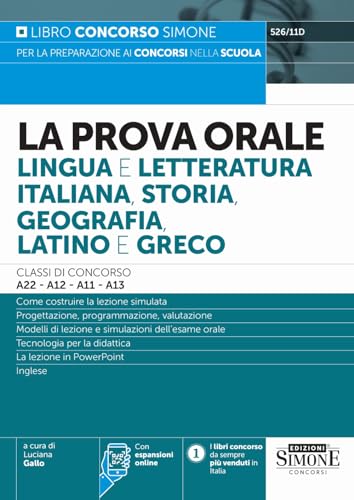 Beispielbild fr La Prova orale Lingua e Letteratura Italiana, Storia, Geografia, Latino e Greco Classi di concorso A22-A12-A11-A13 zum Verkauf von libreriauniversitaria.it