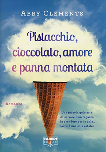 Stock image for Pistacchio, cioccolato, amore e panna montata for sale by medimops