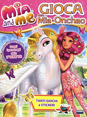 9788891516862: Gioca con Mia e Onchao. Mia and me. Con adesivi. Ediz. illustrata