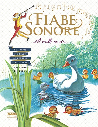 9788891516930: Fiabe sonore. A mille ce n'... Le storie pi belle da leggere e ascoltare. Ediz. illustrata. Con 2 CD Audio (Vol. 4)