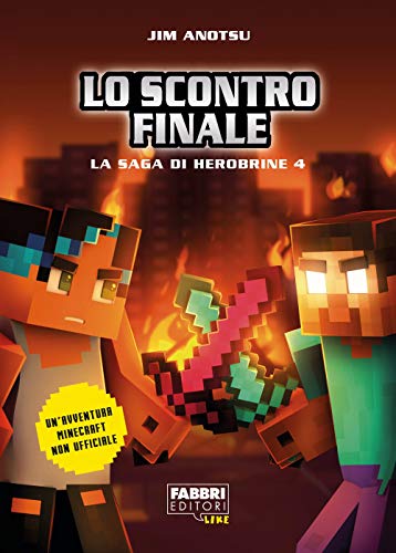 9788891581761: Lo scontro finale. La saga di Herobrine (Vol. 4)