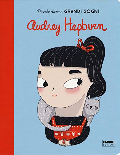 Stock image for Audrey Hepburn. Piccole donne, grandi sogni. Ediz. a colori (ita) for sale by Brook Bookstore