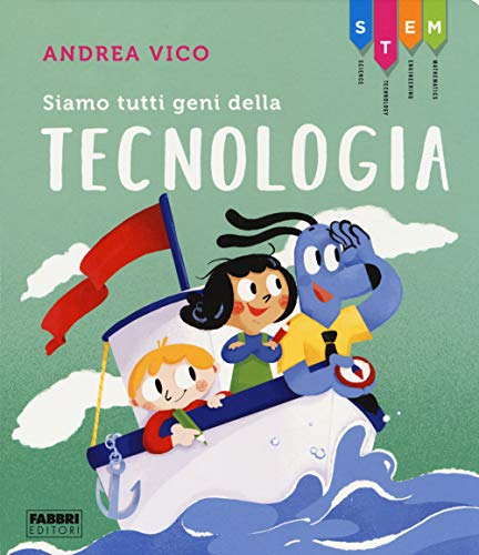 Stock image for Siamo tutti geni della tecnologia. STEM for sale by Brook Bookstore