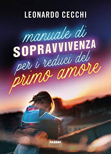 9788891582706: Manuale di sopravvivenza per i reduci del primo amore