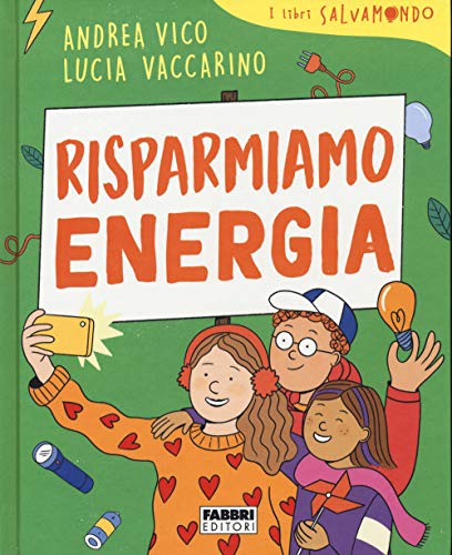 Stock image for Risparmiamo energia. I libri Salvamondo for sale by medimops