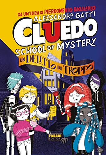 9788891583802: Un delitto di troppo. Cluedo. School of mystery (Narrativa)