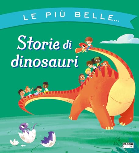 Stock image for Le pi belle. storie di dinosauri. Ediz. a colori for sale by libreriauniversitaria.it