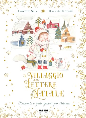 Imagen de archivo de IL VILLAGGIO DELLE LETTERE DI NATALE a la venta por libreriauniversitaria.it
