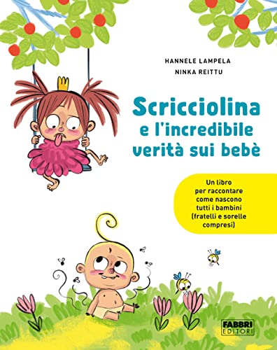 9788891588135: Scricciolina e l'incredibile verit sui beb. Ediz. a colori