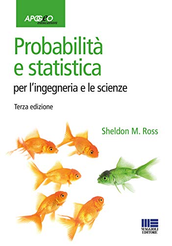 9788891609946: Probabilit e statistica per l'ingegneria e le scienze (Idee e strumenti)