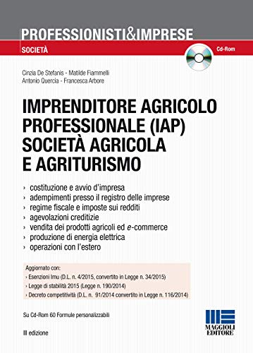 9788891610508: Imprenditore agricolo professionale (IAP) societ agricola e agriturismo. Con CD-ROM (Professionisti & Imprese)