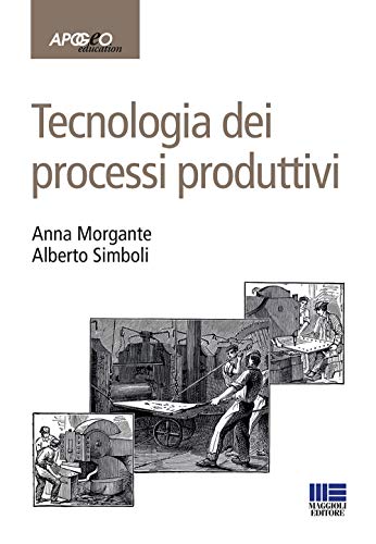 9788891611550: Tecnologia dei processi produttivi