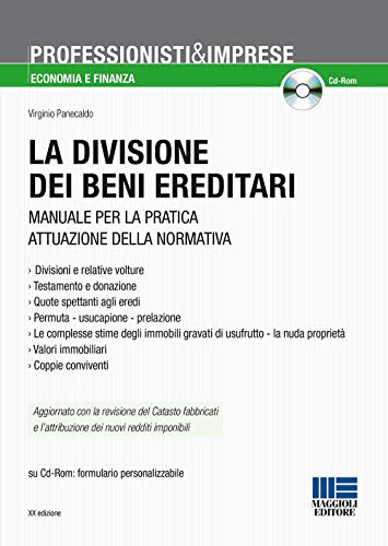 9788891611833: La divisione dei beni ereditari. Manuale per la pratica attuazione della normativa. Con CD-ROM (Professionisti & Imprese)