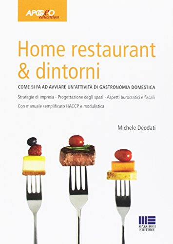 9788891625878: Home restaurant & dintorni. Come si fa ad avviare un'attivit di gastronomia domestica