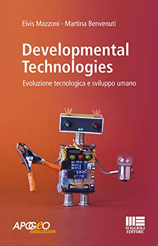 Imagen de archivo de Developmental technologies. Evoluzione tecnologica e sviluppo umano a la venta por libreriauniversitaria.it