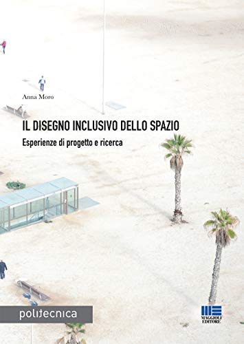 Stock image for Il Disegno Inclusivo Dello Spazio for sale by libreriauniversitaria.it