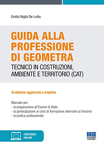 9788891651792: Guida alla Professione di Geometra. Tecnico in Costruzioni, Ambiente e Territorio (CAT)