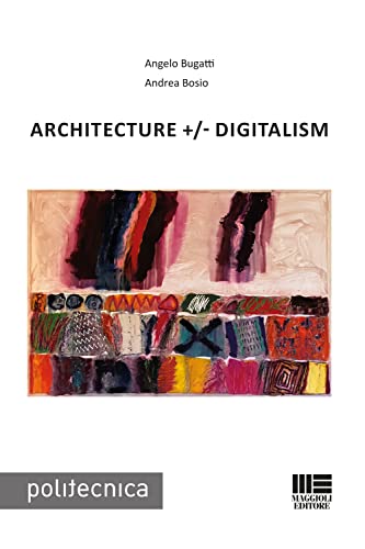 Beispielbild fr Architecture +/- Digitalism zum Verkauf von libreriauniversitaria.it