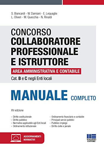 9788891663092: Concorso collaboratore professionale e istruttore area amministrativa e contabile Cat. B e C negli Enti locali. Manuale completo