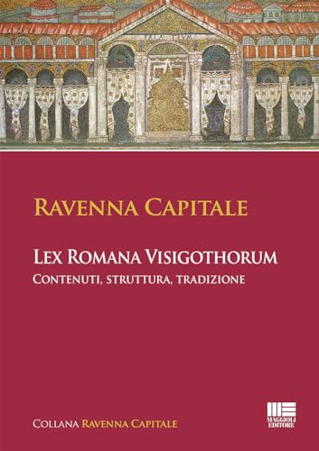 Stock image for Ravenna Capitale. L'ex Romana Visigothorum. Contenuti, struttura e tradizione for sale by libreriauniversitaria.it