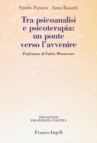 9788891705297: Tra psicoanalisi e psicoterapia: un ponte verso l'avvenire