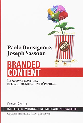 Stock image for Branded content. La nuova frontiera della comunicazione d'impresa for sale by libreriauniversitaria.it