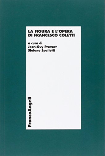 Beispielbild fr La figura e l'opera di Francesco Coletti zum Verkauf von libreriauniversitaria.it