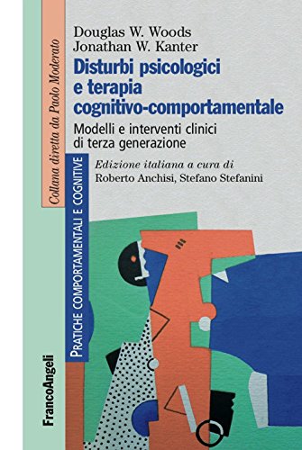 Stock image for Disturbi Psicologici E Terapia Cognitivo-Comportamentale. Modelli E Interventi Clinici Di Terza Generazione for sale by libreriauniversitaria.it