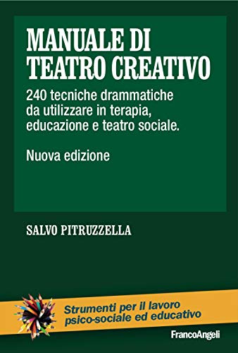 Stock image for Manuale di teatro creativo. 200 tecniche drammatiche da utilizzare in terapia, educazione e teatro sociale for sale by libreriauniversitaria.it
