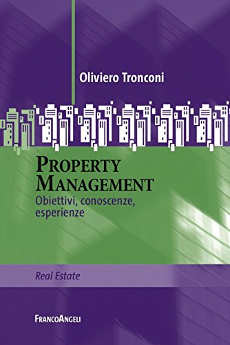 Property management. Obiettivi, conoscenze, esperienze - Oliviero Tronconi