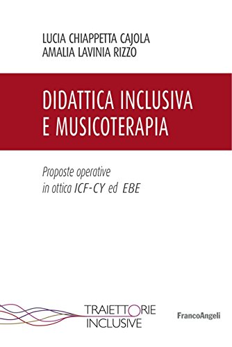 9788891741066: Didattica inclusiva e musicoterapia. Proposte operative in ottica ICF-CY ed EBE