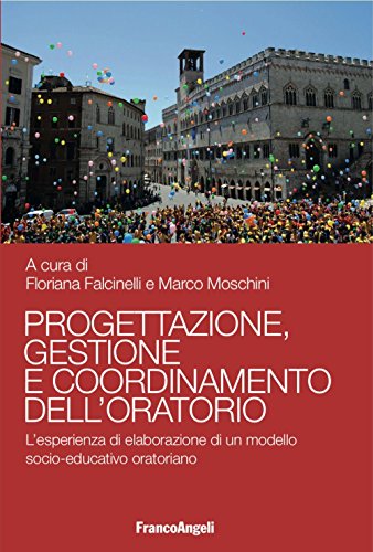 Imagen de archivo de Progettazione, gestione e coordinamento dell'oratorio. L'esperienza di elaborazione di un modello socio-educativo oratoriano a la venta por libreriauniversitaria.it