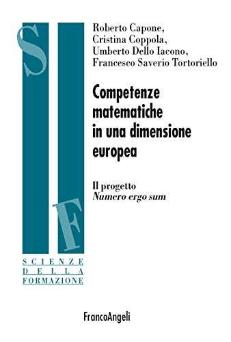 Stock image for Competenze matematiche in una dimensione europea. Il progetto Numero Ergo Sum (Scienze della formazione) for sale by libreriauniversitaria.it