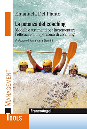 Stock image for La potenza del coaching. Modelli e strumenti per incrementare l'efficacia di un percorso di coaching for sale by libreriauniversitaria.it