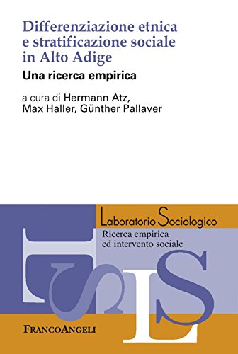 Stock image for Differenziazione etnica e stratificazione sociale in Alto Adige. Una ricerca empirica (Laboratorio sociologico) for sale by libreriauniversitaria.it