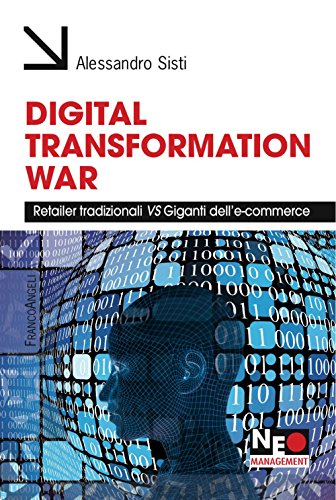 Stock image for Digital transformation war. Retailer tradizionali vs giganti dell'e-commerce for sale by libreriauniversitaria.it