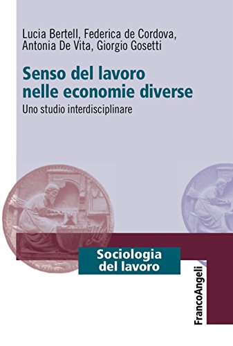 Stock image for Senso del lavoro nelle economie diverse. Uno studio interdisciplinare (Sociologia del lavoro) for sale by libreriauniversitaria.it